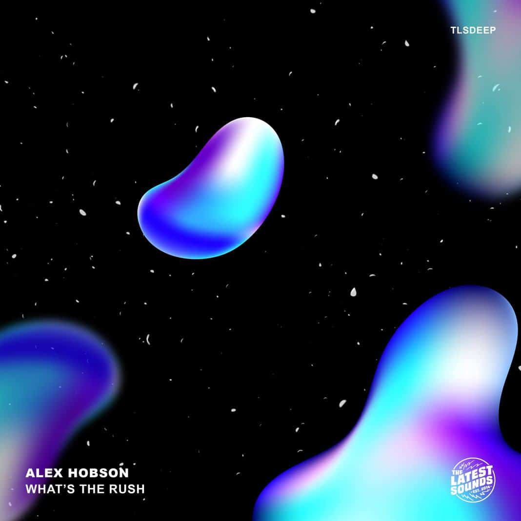 Alex Hobson – What's The Rush