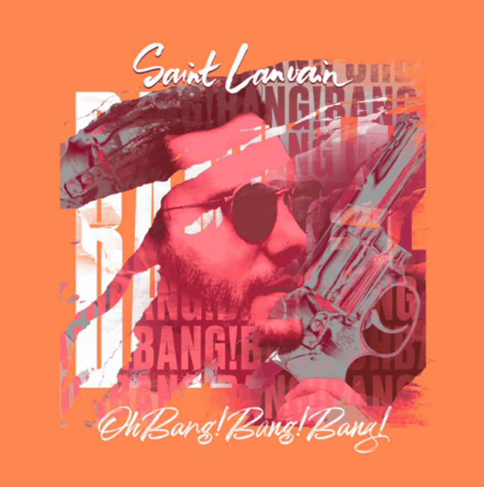 Saint Lanvain – "Oh Bang! Bang! Bang!"