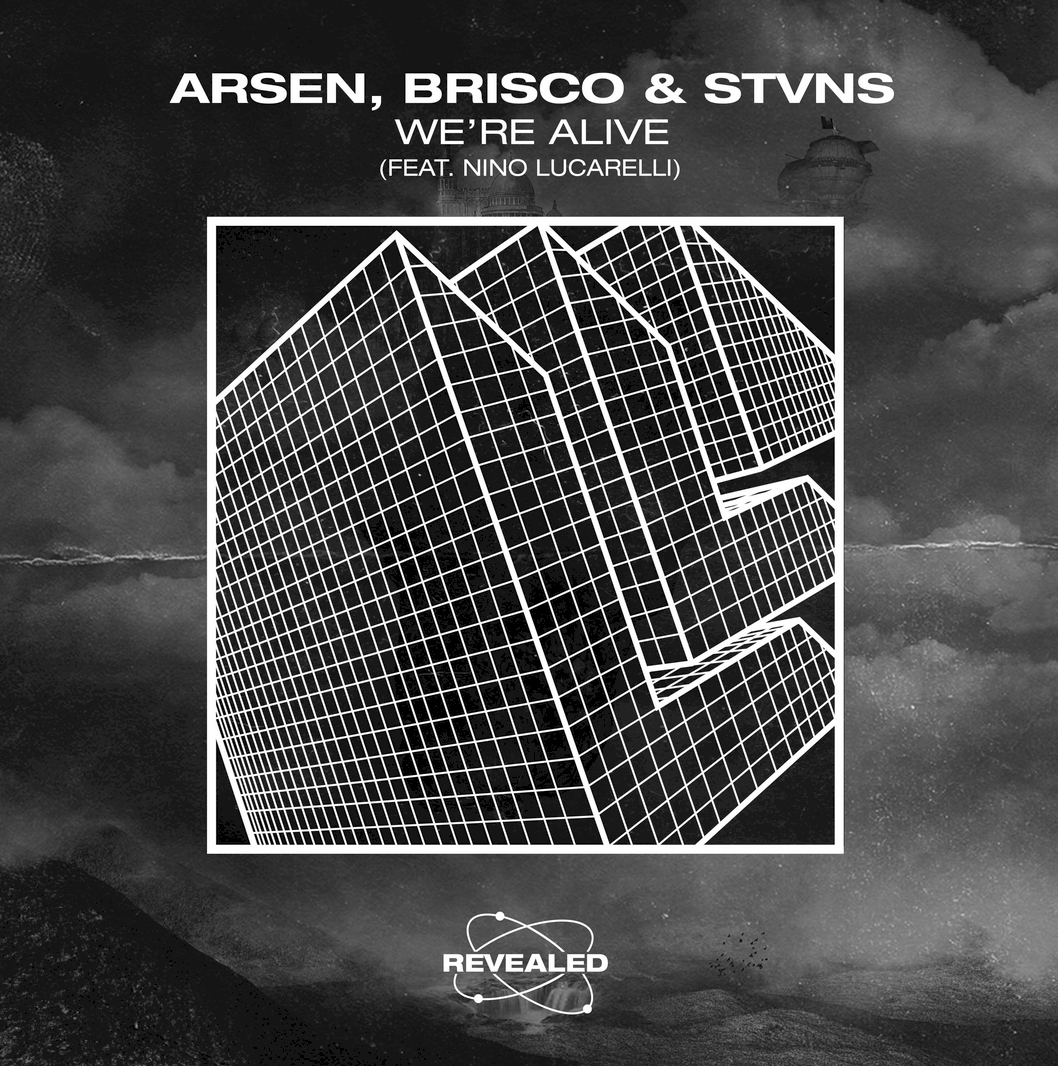 Arsen, Brisco & STVNS – We’re Alive ft. Nino Lucarelli