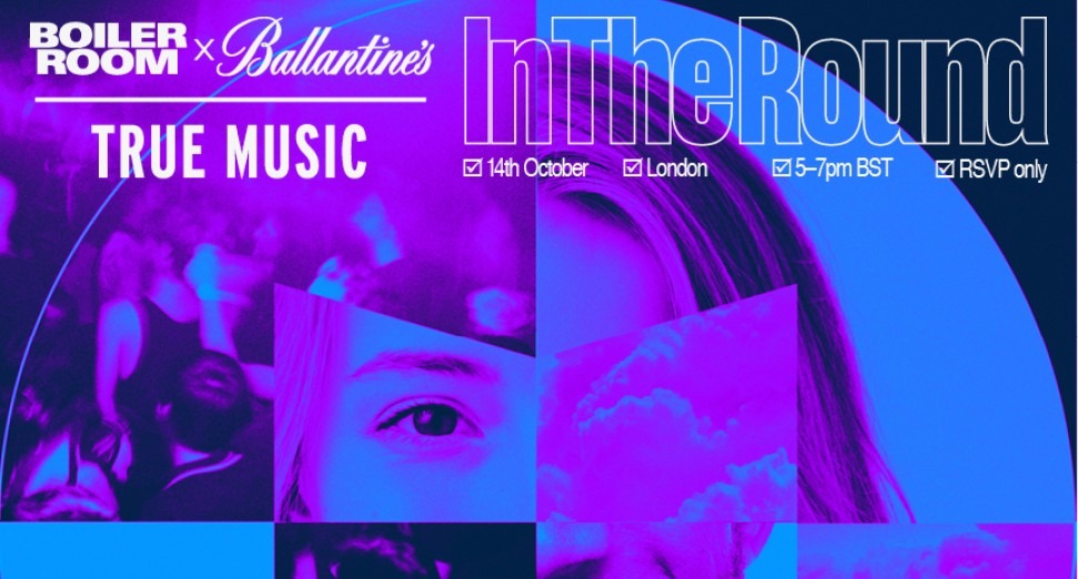 Boiler Room x Ballantine’s True Music announce In The Round series