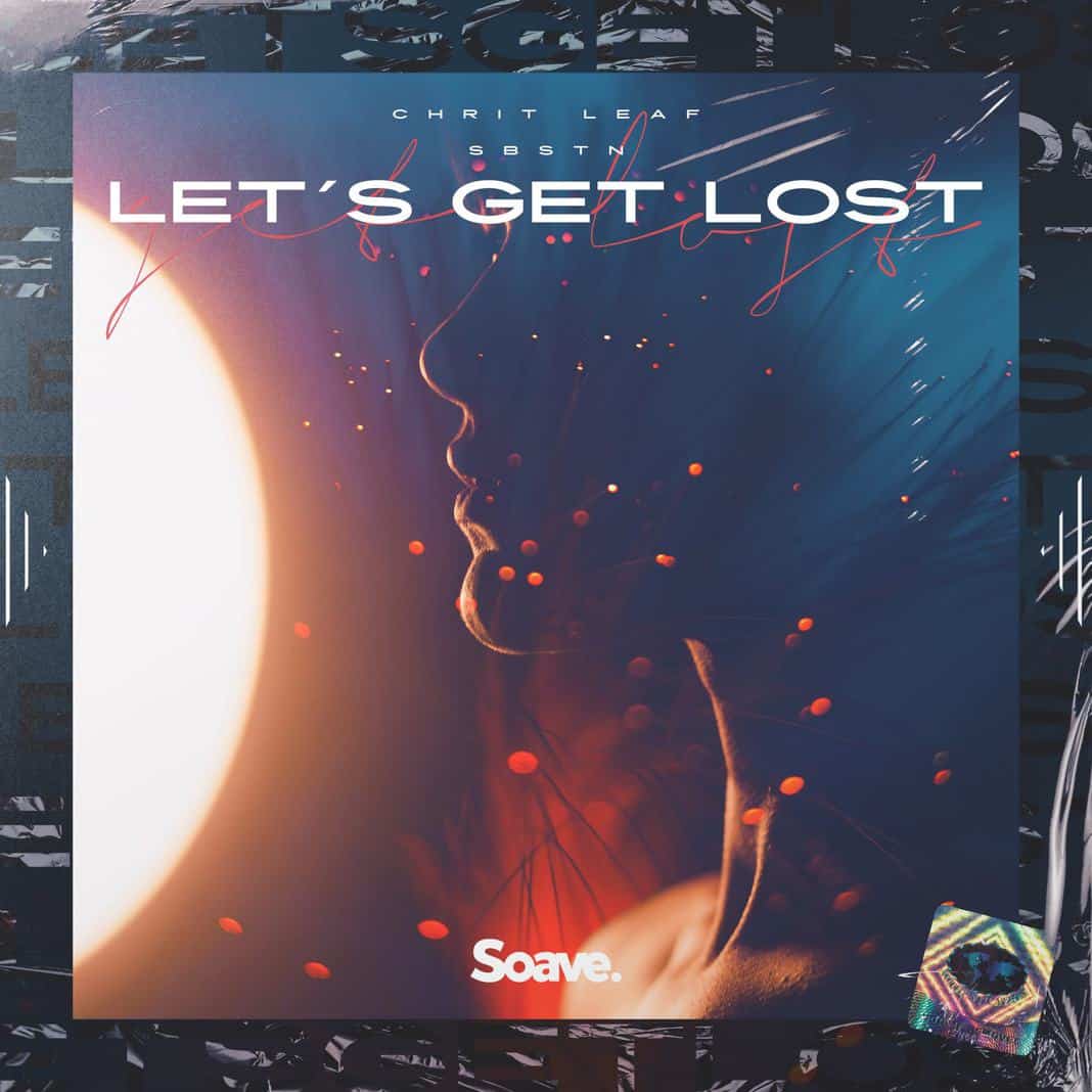“Let’s Get Lost” with Chrit Leaf and SBSTN