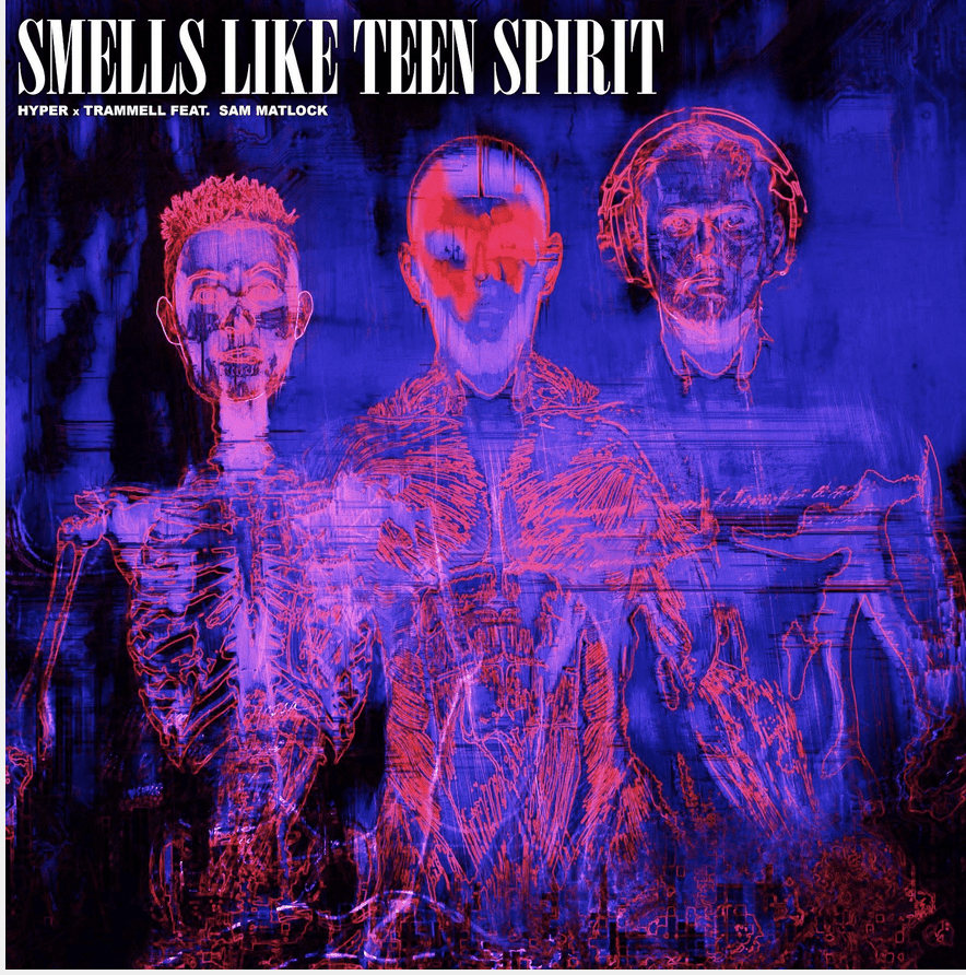 Hyper, Jack Trammell – Smells Like Teen Spirit ft. Sam Matlock