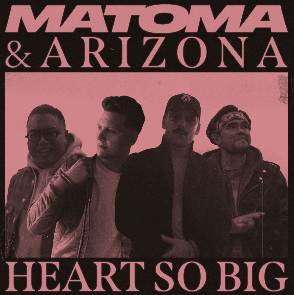 Matoma & A R I Z O N A – Heart So Big