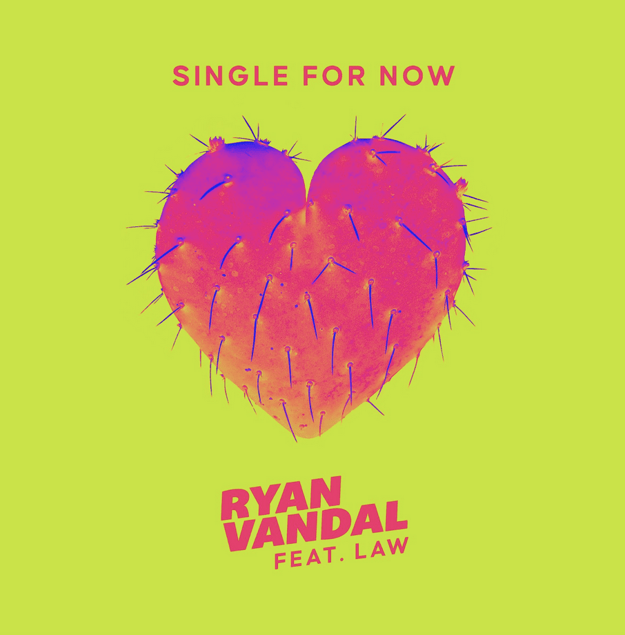 Ryan Vandal – Single For Now