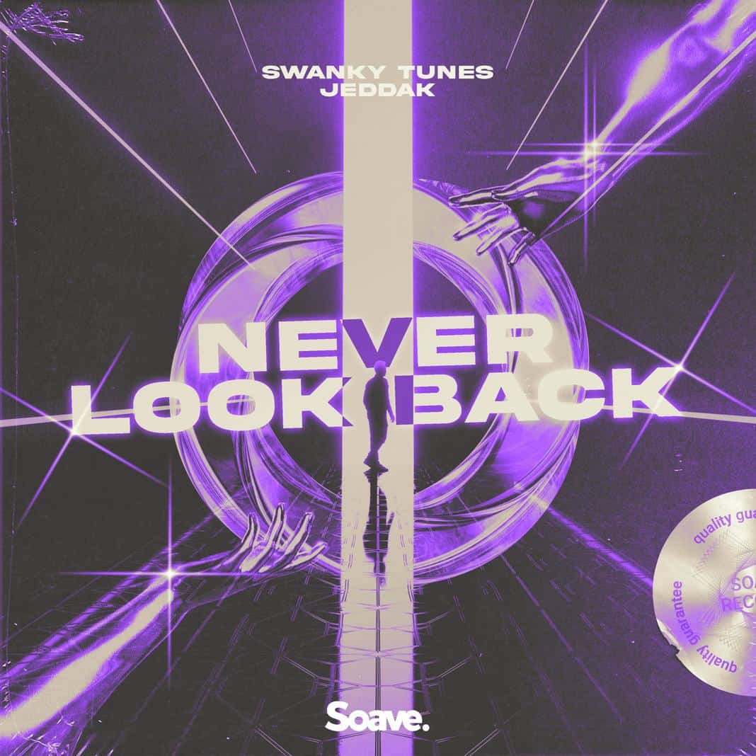Swanky Tunes & Jeddak – Never Look Back