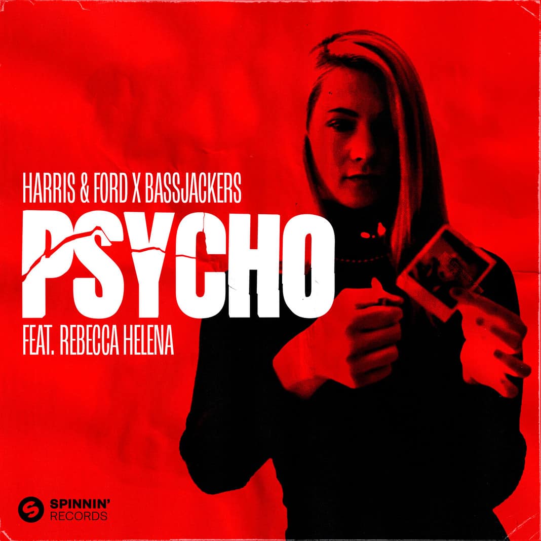 Harris & Ford x Bassjackers make you go ‘Psycho’ (feat. Rebecca Helena)