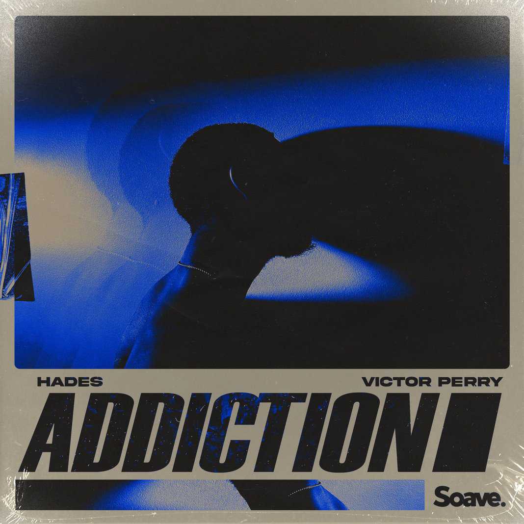 HADES & Victor Perry – Addiction