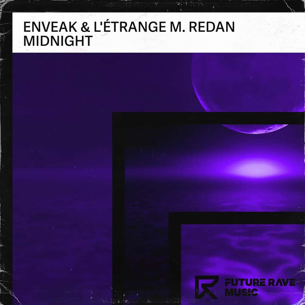 ENVEAK & L’ÉTRANGE M. REDAN RELEASE POWERFUL RECORD ‘MIDNIGHT’