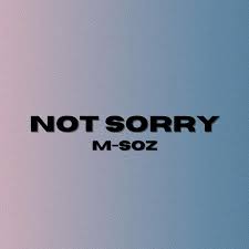 M-SOZ Showcases Skills with Newest Pop Record, ‘Not Sorry’