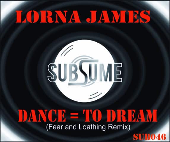 Lorna James ‘Dance = To Dream (Fear & Loathing Remix)’