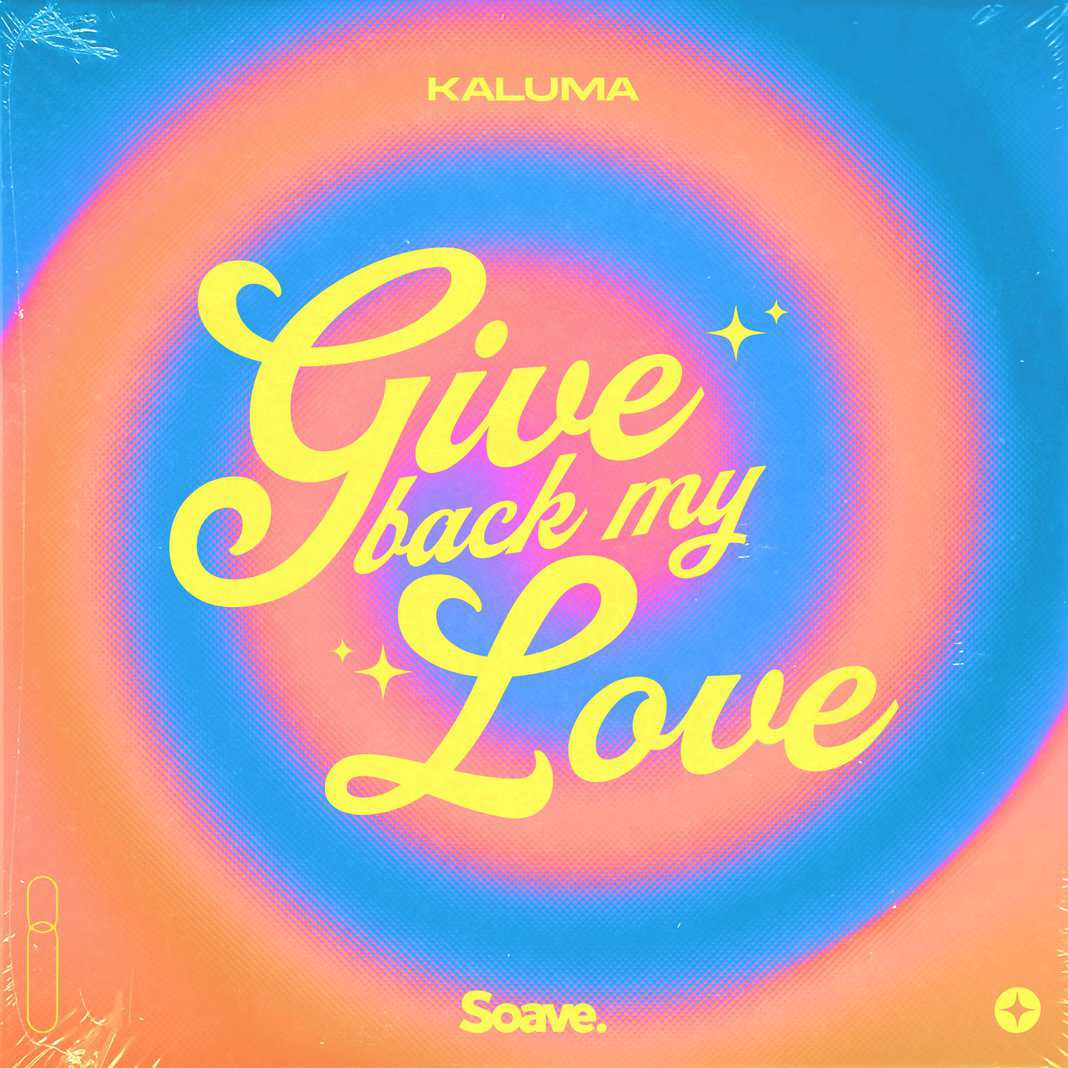 KALUMA – Give Back My Love