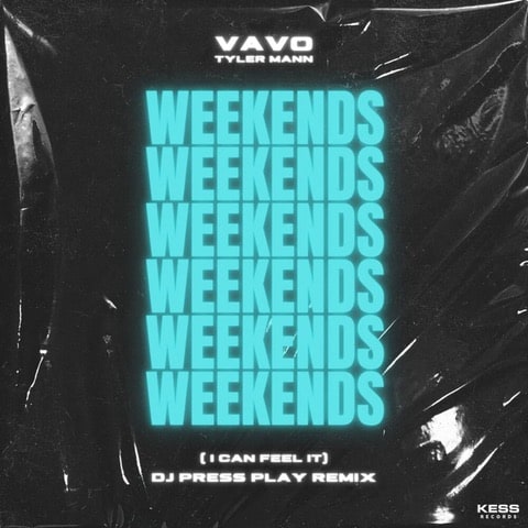 VAVO ft Tyler Mann  ‘Weekends (DJ PRESS PLAY Remix)’