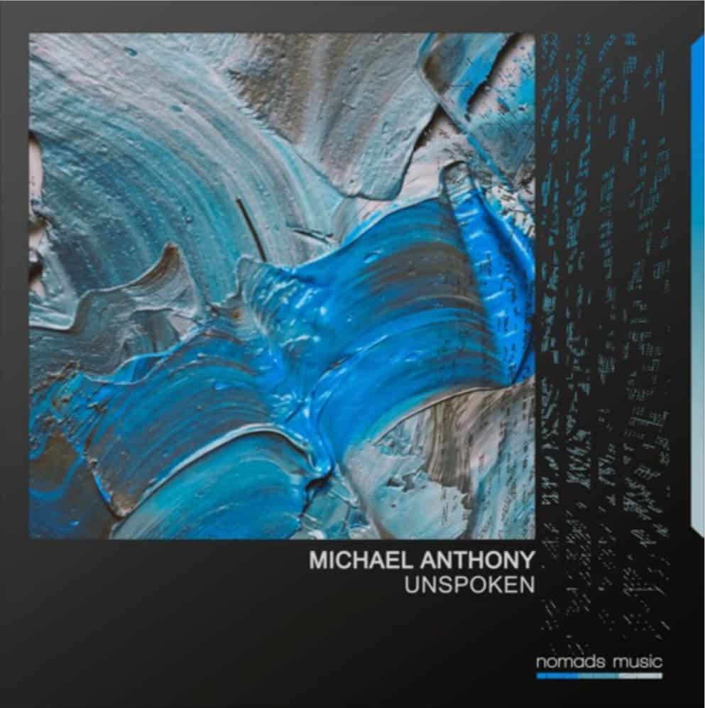 Michael Anthony Releases Modern Trance & Tech Crossover Record, ‘Unspoken”