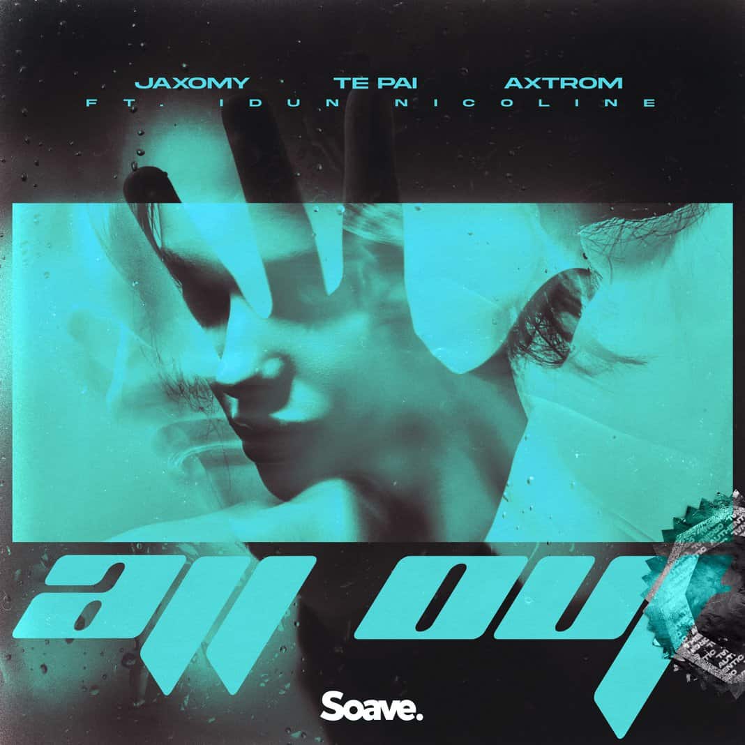 Jaxomy, Te Pai & AXTROM – All Out (ft. Idun Nicoline)