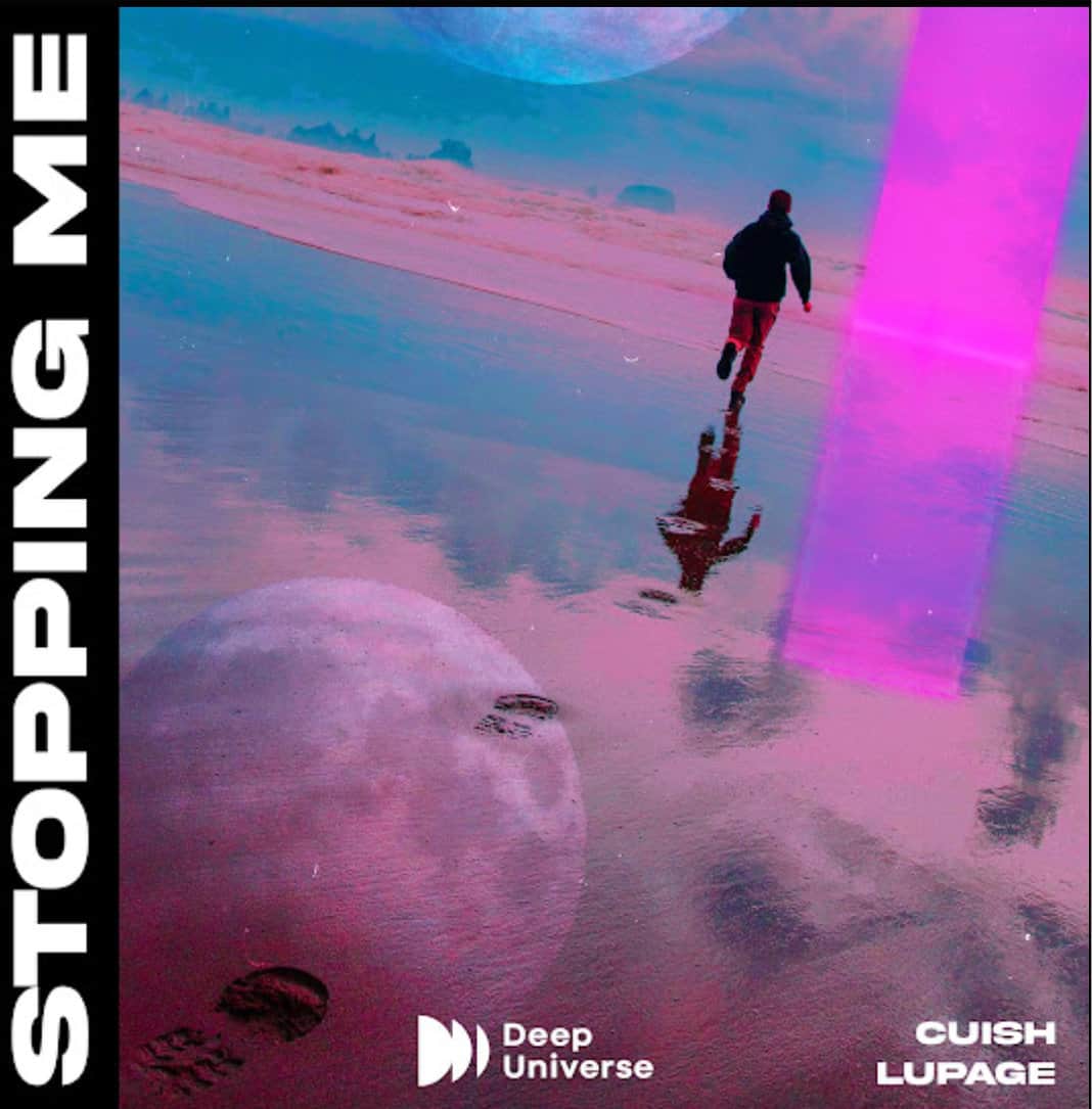 Lupage and Cuish Team Up and Collab on an Incredible Club, Late Summer Banger, ‘Stopping Me’