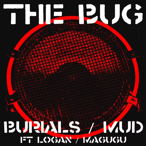 The Bug – Burials / Mud